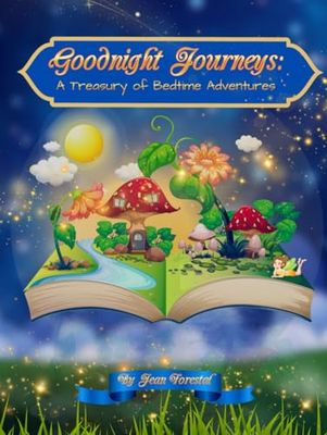 Goonight Journeys: A Treasury of Bedtime Adventures: 5 minutes Short Nursery Rhymes, Fairy Tales, and Bedtime storybook Collections for kids