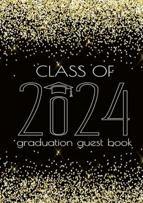 Class of 2024 Graduation Guest Book: Gold Black Glitter Sign In & Foto Album I For Well Wishes, Memories & Keepsake with Gift Log I From Proud Senior Mom & Dad I School Color Party Supplies & Decor