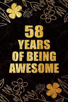 58 Years Of Being Awesome: 58th Birthday Gift, Funny Notebook, Unique Birthday Present Idea for 58 Years Old Women and Men, Happy 58th Birthday ... | 58 Years Of Being Awesome, 120 Pages, 6x9