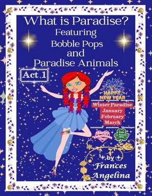 What Is Paradise? ACT 1: Winter Paradise