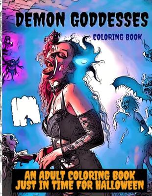 Demon Goddesses Coloring Book: A creepy adult coloring book just in time for Halloween