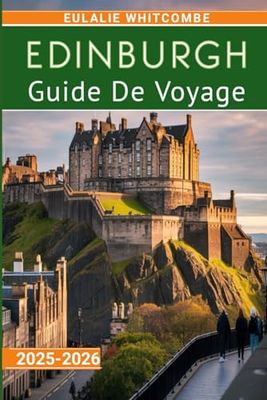 Edinburgh Guide de voyage 2025-2026