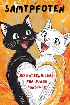 Samtpfoten: 80 Katzenbilder für junge Künstler