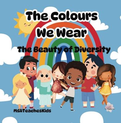 The Colours We Wear: The Beauty of Diversity | Inclusivity for Children on Skin Colour & Self-Acceptance