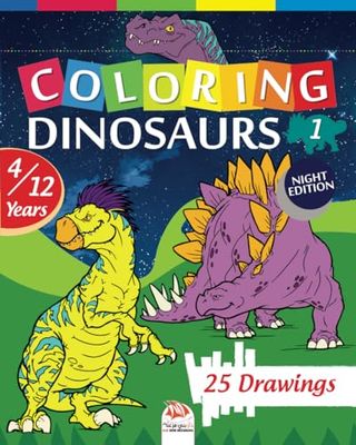 coloring dinosaurs 1 - Night edition: Coloring Book For Children - 25 Drawings - Volume 1