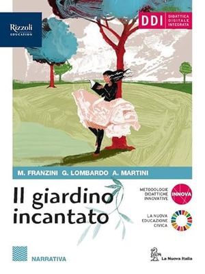 Il giardino incantato. Narrativa. Per le Scuole superiori. Con e-book. Con espansione online (Vol. 1)