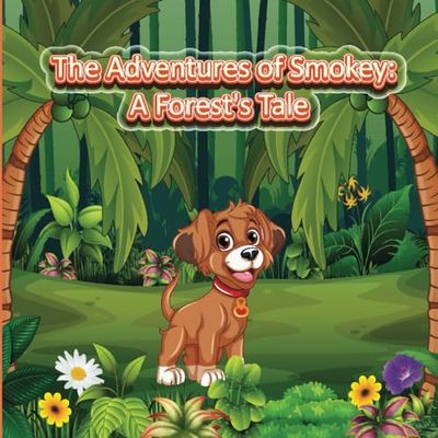 The Adventures of Smokey: A forest Tale