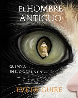 El hombre antiguo que vivía en el ojo de un gato
