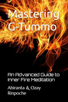 Mastering G-Tummo: An Advanced Guide to Inner Fire Meditation