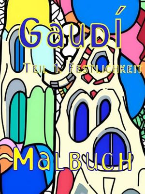 Gaudí. Teil 1. Festlichkeit. Anti-Stress-Malbuch für Erwachsene: Zentangle-Muster, inspiriert vom spanischen Architekten Antoni Gaudí – dem berühmten ... Meisterwerke den Geist Barcelonas verkörpern