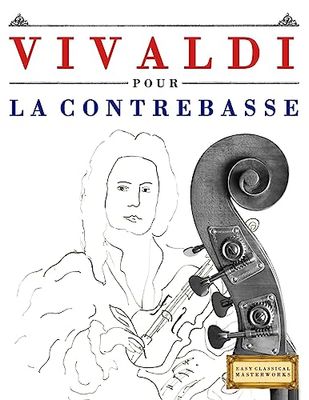 Vivaldi pour la Contrebasse: 10 pièces faciles pour la Contrebasse débutant livre