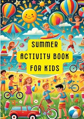 Summer Fun for Kids: A Creative Activities Book: Sommer-Spaß für Kinder: Ein Kreatives Aktivitätenbuch