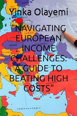 "NAVIGATING EUROPEAN INCOME CHALLENGES: A GUIDE TO BEATING HIGH COSTS"