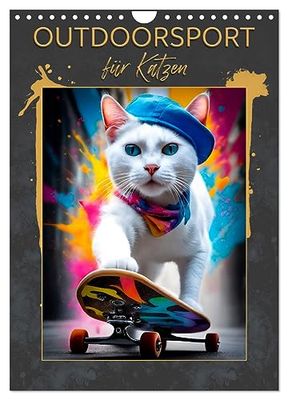 Outdoorsport für Katzen (Wandkalender 2024 DIN A4 hoch), CALVENDO Monatskalender: Sportliche Vierbeiner in der Natur