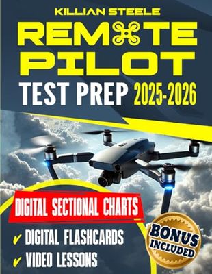 Remote Pilot Test Prep: Master the FAA Part 107 Exam in No Time. Streamline Your Learning, Leverage Clear Digital Charts, and Elevate Your Business with Expert Tips & In-depth Q&A