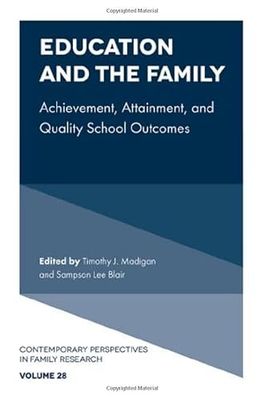 Education and the Family: Achievement, Attainment, and Quality School Outcomes: 28