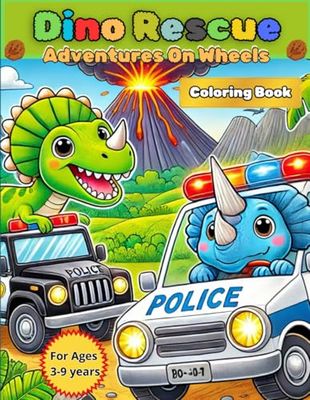 "Dino Rescue, Adventures on Wheels" Coloring Book Dinosaur Construction and rescue cars Fun for Kids & Toddlers Ages 3-9: Dinosaur Coloring ... Matching Game, Great Gift for Boys and Girls.