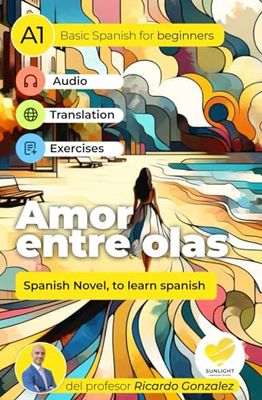 Amor entre olas.: Easy Simple Spanish Novel for beginners