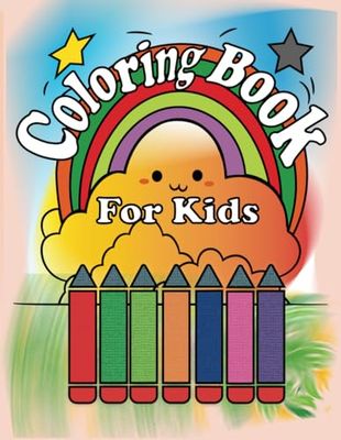 Coloring book for kids: (Toddlers aged 1-6 ) filled with +80 familiar and age-appropriate illustrations of everyday objects