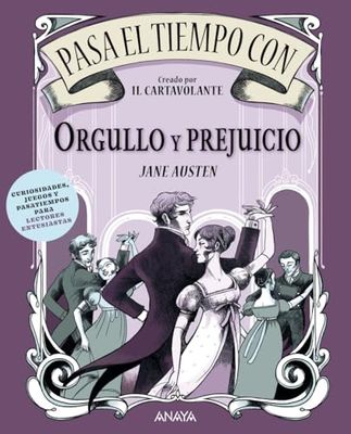 Pasa el tiempo con Orgullo y prejuicio: Curiosidades, juegos y pasatiempos para lectores entusiastas
