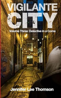 Vigilante City: Volume 3: Detective in a Coma