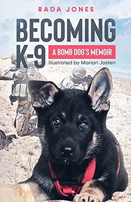 BECOMING K-9: A Bomb Dog's Memoir (1)