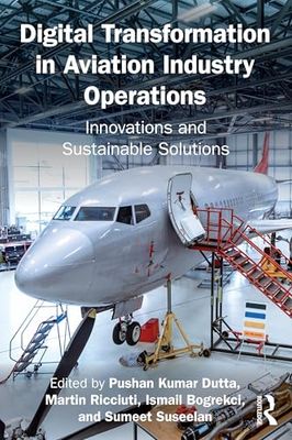 Digital Transformation in Aviation Industry Operations: Innovations and Sustainable Solutions