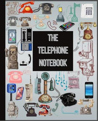 The Telephone Notebook: A great Notebook with an assortment of different telephones.