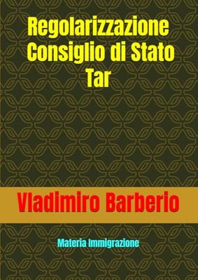 Regolarizzazione, il Consiglio di Stato -Tar: Materia Immigrazione