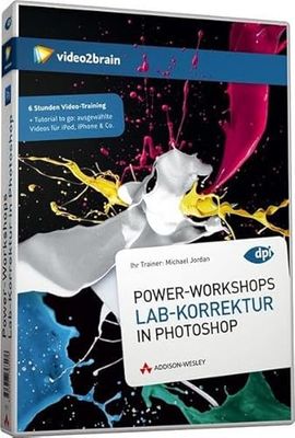 Power-Workshops : LAB-Farbkorrektur in Photoshop - 7 Stunden Video-Training [import allemand]