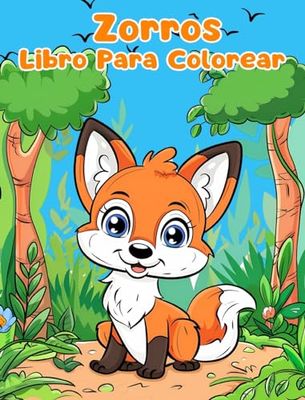 Libro Para Colorear de Zorros: Páginas Simples Para Colorear de Zorros Para Niños de 1 a 3 Años