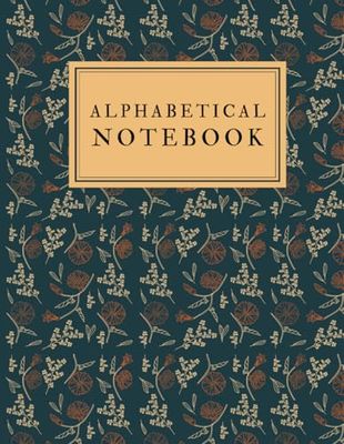 Alphabetical Notebook: Stop Losing Ideas Forever | Retrieve Information Effortlessly and Boost Productivity Using Alphabetical Indexing