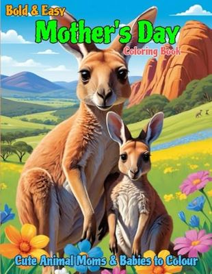 Bold & Easy Mother's Day Coloring Book: Cute Animal Moms & Babies to Colour: Fun Mother’s Day Activity Pages for Kids, Teens, and Animal Lovers