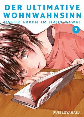 Der ultimative Wohnwahnsinn: Unser Leben im Haus Kawai 03: In diesem RomCom-Manga entdeckt ein Schüler Liebe und das absolute Chaos in einem verrückten Wohnheim