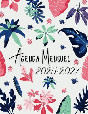 Agenda Mensuel 2025-2027 trois ans: Planificateur Mensuel 36 Mois, Du 1 janvier 2025 jusqu'a le 31 Décember 2027,|Théme: à fleurs