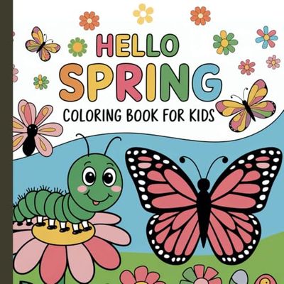 Hello Spring Coloring Book For Kids: Spring Coloring Book For Kids