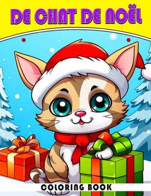 Livre de coloriage de chat de Noël: Pages de coloriage de scènes magnifiques des perso