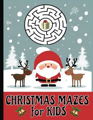 CHRISTMAS MAZES FOR KIDS: Big, Simple Mazes for Preschool to Third Grade – Plus Answers!