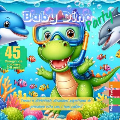 Baby Dino Party: Teneri e divertenti dinosauri aspettano di prendere vita con i tuoi colori!