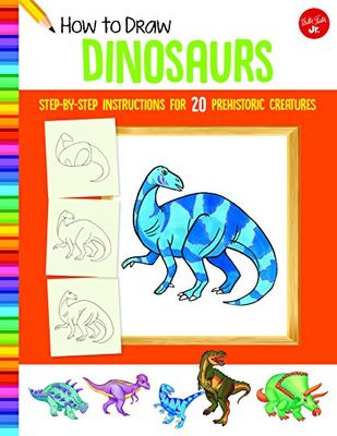 How to Draw Dinosaurs: Step-by-step instructions for 20 prehistoric creatures (Learn to Draw)