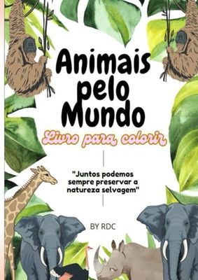 Animais Pelo Mundo: Livro de colorir