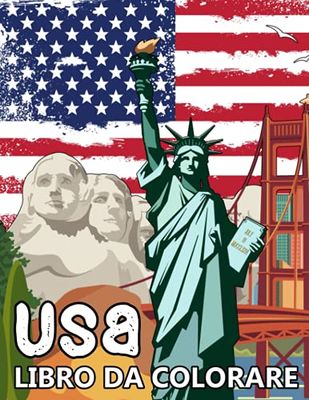 USA Libro da Colorare: Stati Uniti d'America disegni per alleviare lo Stress e Rilassarsi - Colorare Antistress per Bambini e Adulti