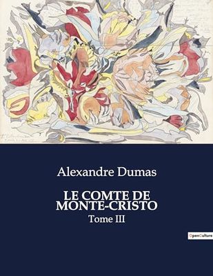 LE COMTE DE MONTE-CRISTO: Tome III