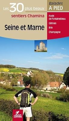 Seine et Marne les 30 plus beaux sentiers