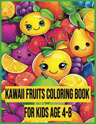 Kawaii Fruits Coloring Book for Kids Age 4-8: 60 Cute Easy Images for Children's Fun