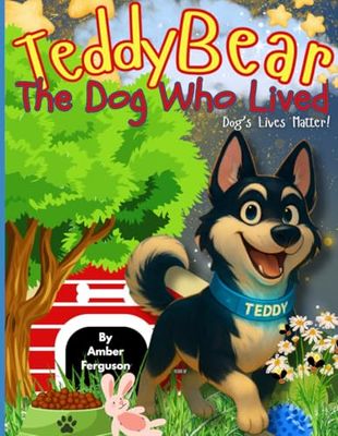 Teddy Bear: The Dog Who Lived