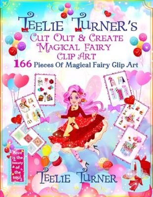 Teelie Turner’s Cut out & Create Magical Fairy Clip Art