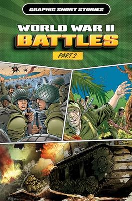 World War II Battles, Part 2 (Graphic Short Stories)