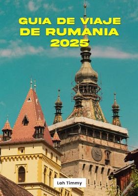 GUÍA DE VIAJE DE RUMANIA 2025
