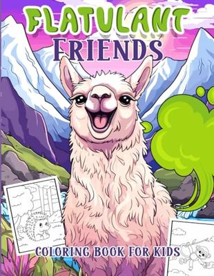 Flatulent Friends Coloring Book For Kids: "Cute Farting Animal Illustrations To Color & Draw (Farting Activity Book For Kids Ages 4-8)"